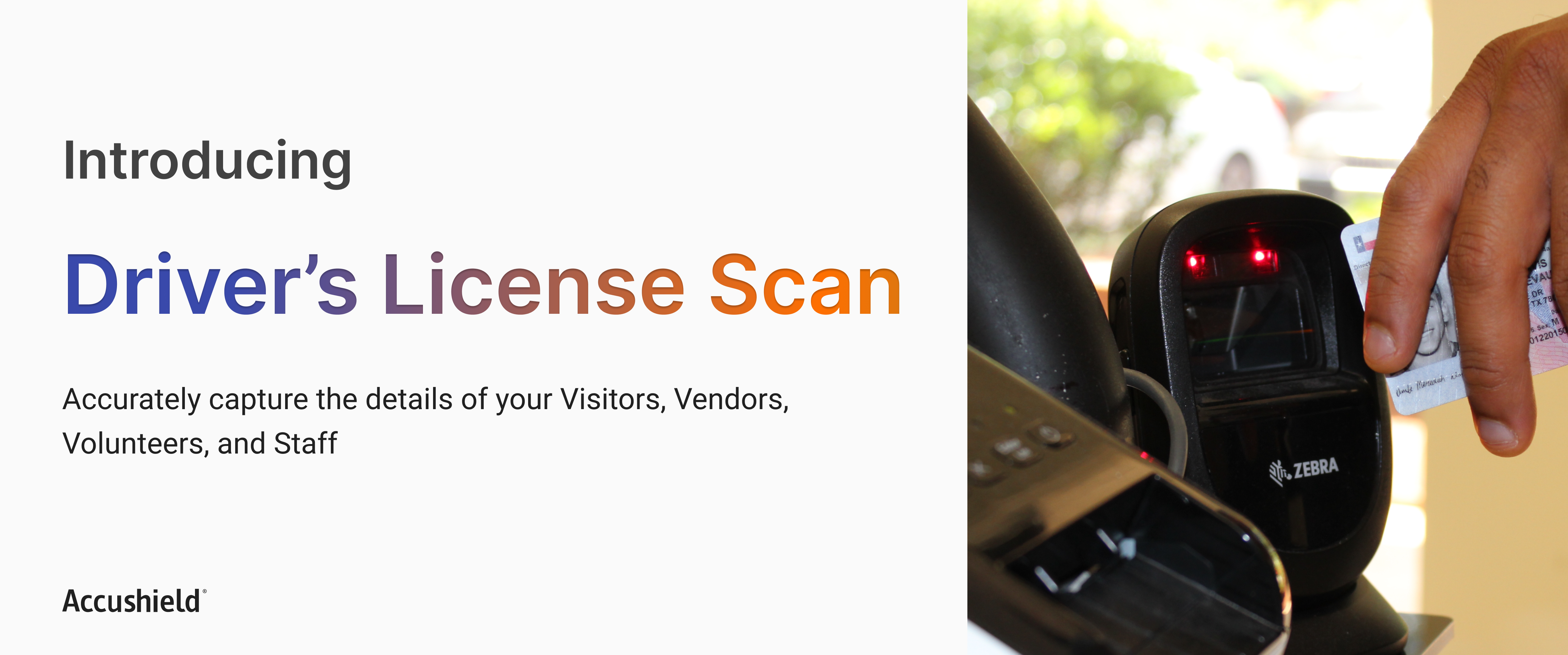 scanner scanning driver's license: introducing Driver's License Scan, accurately capture the details of your visitors, vendors, volunteers, and staff